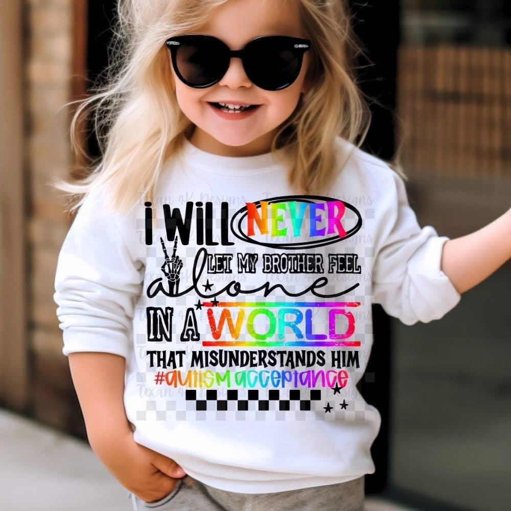 Never Feel Alone/ Autism Acceptance/Brother